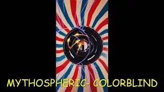 Mythospheric - Colorblind  #psyprogressive