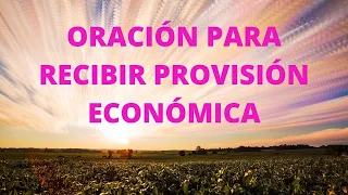 ORACIÓN para Recibir PROVISION ECONÓMICA