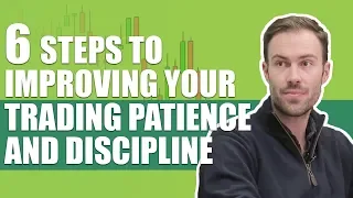 6 Steps to Improving Your Trading Patience And Discipline