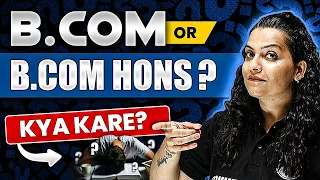 B.Com or B.Com Hons Kya karein for better Career Opportunity 🤔