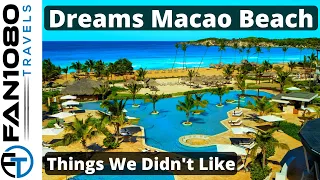 Dreams Macao Beach Resort - Things We Didn't Like