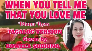 WHEN YOU TELL ME THAT YOU LOVE ME/DIANA ROSS TAGALOG VERSION-Cover by Rowela Sobiono #viral#fypシ