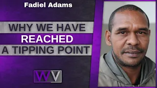 Why We Have Reached A TIPPING Point - Fadiel Adams