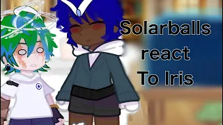 Solarballs react to Iris💥
