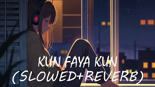 KUN FAYA KUN (Slowed + Reverb) | ROCKSTAR | ARIJIT SINGH | LEXY LOFI |