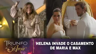 Triunfo do Amor - Helena invade o casamento de Maria e Max [Último Capítulo]