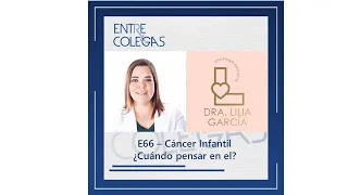 Cáncer Infantil ¿Cuándo pensar en el? - E 66