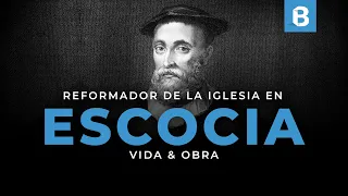 JOHN KNOX: Teólogo, reformador y precursor de la iglesia PRESBITERIANA en Escocia | BITE