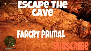 Escape the cave: Farcry Primal
