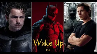 Batman Edit/Bruce Wayne/Christian Bale/Robert Pattinson/Ben Affleck/Edit/ Wake Up