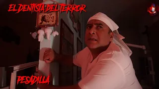 EL DENTISTA DEL TERROR, CAPÍTULO 6,  "LA PESADILLA" SEGUNDA TEMPORADA.