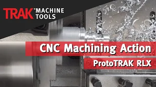 CNC Machining Action with the ProtoTRAK RLX