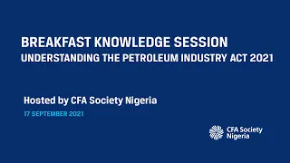 Breakfast Session - Understanding the Petroleum Industry Act 2021