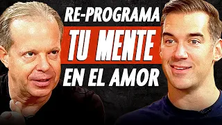 ¡RE-PROGRAMA TU MENTE para el amor!😍❤️🎯| Joe Dispenza & Lewis Howes (Primera Parte)