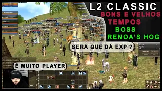 Lineage 2 Classic - É Muito Player Junto !!! Raid Boss Renoa's Rog [L2 BONS E VELHOS TEMPOS]