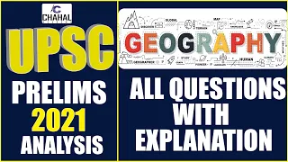 UPSC (IAS) /CSE Prelims 2021 Geography Question Analysis with Explanation | Chahal Academy