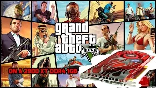 GTA V on a 8 year old 2900 XT (720p and 1080)