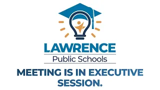 Lawrence Public Schools Board of Education Meeting | March 6, 2023