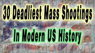 30 Deadliest Mass Shootings In Modern US History