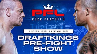 2022 PFL Playoffs: Cardiff, Wales | DraftKings Pre Fight Show