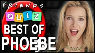 Best of Phoebe Buffay | How well do you know her? | Friends Quiz