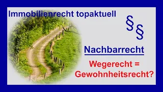 Ist das Wegerecht ein Gewohnheitsrecht? | Tutorial