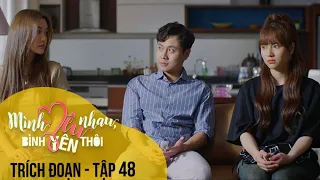 Mình Yêu Nhau, Bình Yên Thôi Tập 48 |Chị chồng gánh kiếp nạn thay em dâu, ra tay "trị" bà mẹ ghê gớm