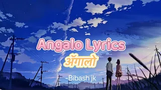 Timi bata faida malai kehi chaidaina||Angalo by Bibash Jk