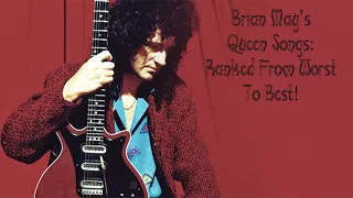 Ranking All Queen Song's Credited To Brian May From Worst To Best!