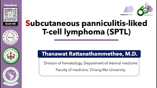 Subcutaneous panniculitis-liked T-cell lymphoma (SPTL): The concise review & CMU experience