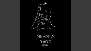 Nirvana (B.AD.D Remix)