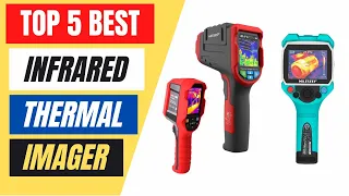 Top 5 Best Infrared Thermal Imager Review in 2023