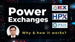 Power Exchange (IEX/ PXIL/ HPX) ... Why & how it works?