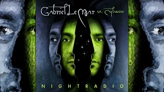 Gabriel Le Mar vs. Cylancer - Nightradio [Full Album]