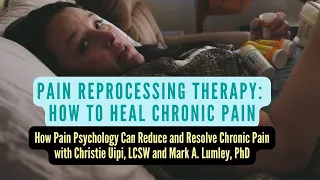 Pain Reprocessing Therapy - How Pain Psychology Can Heal Chronic Pain