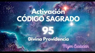 🔸Código Sagrado 95 / Divina Providencia💫