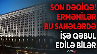 SON DƏQİQƏ! PA açıqladı: Qarabağda qalan ermənilər təhlükəsizlik orqanlarında işə cəlb oluna biləcək