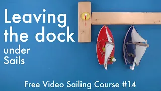 Leaving the dock with a sailboat under sails | Free Video Sailing Course #14