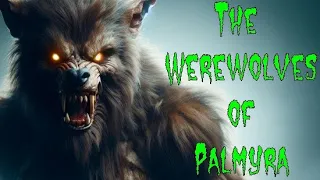 The Werewolves of Palmyra