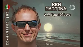 Ken Martina💘 A Whisper Of Love ♥️🕊