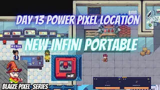 Infini portable quest: DAY 13 LOCATION GET POWER PIXELS NOW