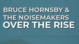 Bruce Hornsby & The Noisemakers - Over The Rise (Official Audio)