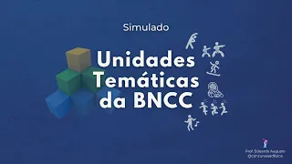 Unidades Temáticas da BNCC- Resolução do Simulados