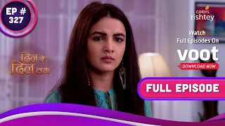 Dil Se Dil Tak | दिल से दिल तक | Ep. 327 | Teni Regaining Her Memory?