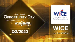 Oppday Q2/2023 WICE บมจ. ไวส์ โลจิสติกส์