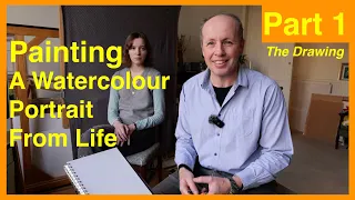 How to Paint a Watercolour Portrait from Life - Part 1: The Drawing