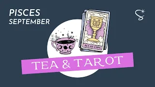 PISCES TAROT & TEA LEAF READING - SEPTEMBER 2021 Tasseography & Tarot Card Reading - Horoscope