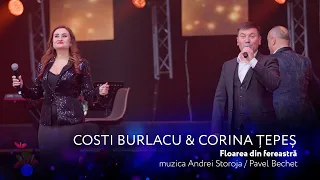 Costi Burlacu & Corina Tepes - FLOAREA DIN FEREASTRA [Concert Aniversar 60 Ani ✨Dulce și Amar✨]