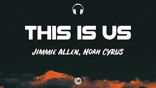 Lyrics 🎧: Jimmie Allen & Noah Cyrus - This Is Us