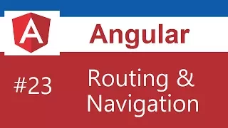 Angular Tutorial - 23 - Routing and Navigation